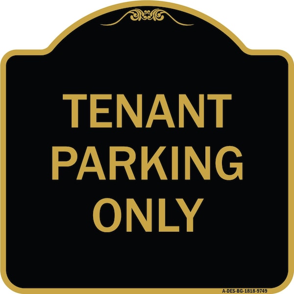 Signmission Designer Series-Tenant Parking Only, Black & Gold Heavy-Gauge Aluminum, 18" x 18", BG-1818-9749 A-DES-BG-1818-9749 - main
